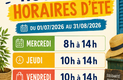 Horaires d&rsquo;été du 1/07/2026 au 31/08/2026